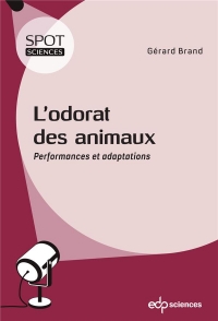 L'odorat des animaux: Performances et adaptations
