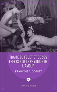 Traité du fouet et de ses effets sur le physique de l'amour