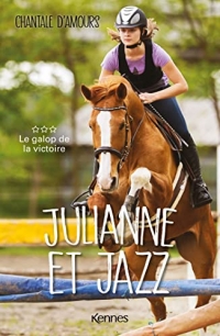 Julianne et Jazz T03: Le galop de la victoire