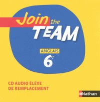 Join the Team 6e CD Audio Eleve Remp2006