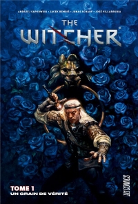 The Witcher (comics), T1 : Un grain de vérité