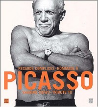 Regards complices : Hommages à Picasso (édition bilingue anglais-français)