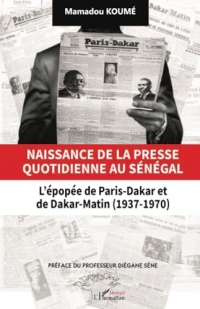 Naissance de la presse quotidienne au Sénégal: L’épopée de Paris-Dakar et de Dakar-Matin (1937-1970)