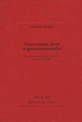 Souveraineté, droit et gouvernementalité : Lectures du politique à partir de Bodin