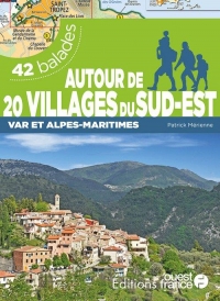 Autour des villages de Provence Var et Alpes-Maritimes - 26 balades