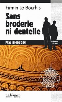 SANS BRODERIE NI DENTELLE