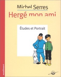 Hergé mon ami : Etudes et portrait