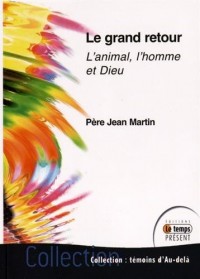 Le grand retour - L'animal, l'homme et Dieu