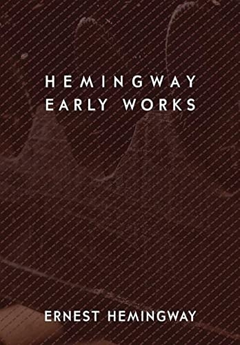 Hemingway: Early Works