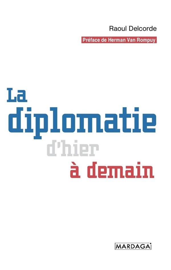 La Diplomatie d'Hier et de Demain