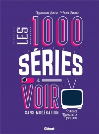 Les 1000 séries à voir sans modération