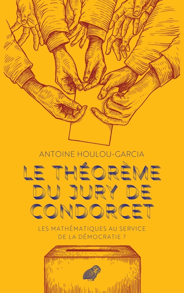 Le théorème du Jury de Condorcet ou les mathématiques au service de la démocratie