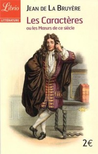 Les caractères : Ou les Moeurs de ce siècle