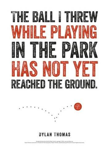 Dylan Thomas Print: The Ball I Threw While Playing [9781910862841]