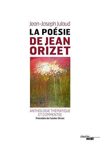La poésie de Jean Orizet