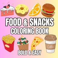 Food & Snacks Coloring Book: Draw and Dine: An Artistic Appetite