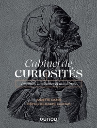 Cabinet de curiosités: Insolites, médicales et macabres
