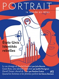 La revue Portrait, le monde en têtes numéro 5: États-Unis : identités rebelles