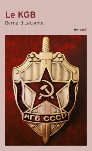Le KGB - La véritable histoire des services secrets soviétiques