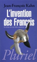 L'invention des Français: Du temps de nos folies gauloises