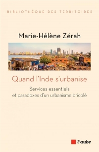 Quand l'Inde s'urbanise : Paradoxes et diversité d'un urbanisme bricolé