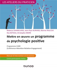 Mettre en oeuvre un programme de psychologie positive - Programme CARE: Programme CARE