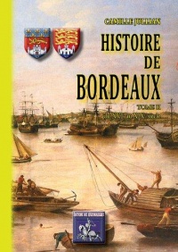 Histoire de Bordeaux (Tome II : du Xvie au Xixe Siecle)