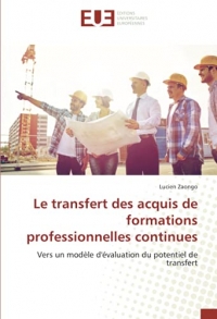 Le transfert des acquis de formations professionnelles continues: Vers un modèle d'évaluation du potentiel de transfert