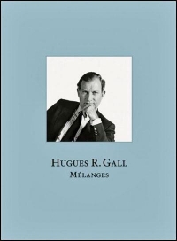 Hugues R. Gall: Mélanges