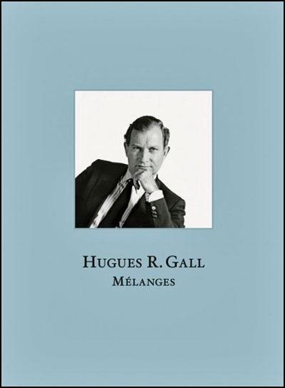 Hugues R. Gall: Mélanges