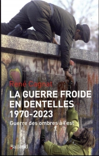 La guerre froide en dentelles (1970-2022): Guerre des ombres en URSS/Russie, dans les Balkans et en Asie centrale