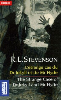 L'étrange cas du Dr Jekyll et de Mr Hyde : Edition bilingue anglais-français