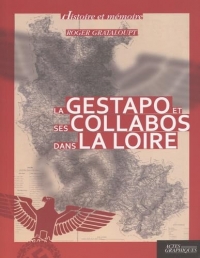 La Gestapo et ses collabos dans la Loire