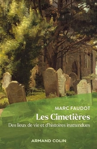 Les Cimetières: Des lieux de vie et d'histoires inattendues