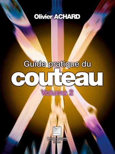 Guide pratique du couteau : Volume 2