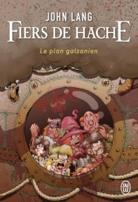 Fiers de hache: Le plan galzanien