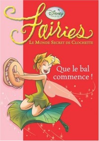 Fairies - Le Monde Secret de Clochette, Tome 3 : Que le bal commence !