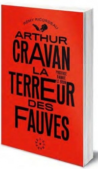 Arthur Cravan, la Terreur des Fauves