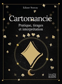 La cartomancie - Pratique, tirages et interprétation