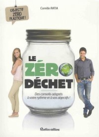Le zéro déchet : Des conseils adaptés à votre rythme et à vos objectifs !