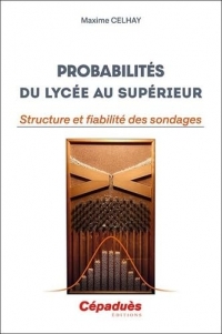 Probabilités du Lycée au Supérieur. Structure et fiabilité des sondages