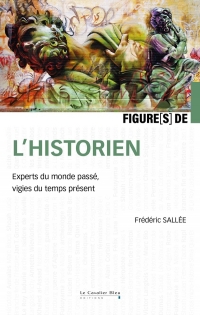 Figures de l'histoire: Les penseurs du passé qui éclairent le présent