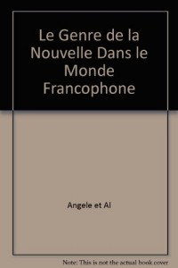 Le genre de la nouvelle dans le monde francophone au tournant du XXIe siècle