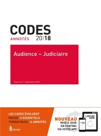 Code annoté - Audience - Judiciaire 2018: À jour au 1er septembre 2018
