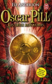 Oscar Pill, Tome 2 : Les deux Royaumes