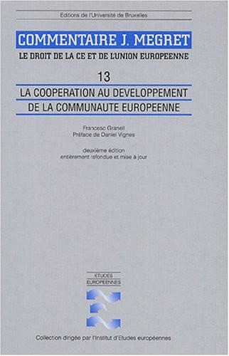 Le droit de la CE et de l'Union européenne Volume 13 : La coopération au développement de la Communauté européenne