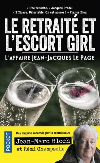 Le Retraite et l'Escort Girl. l'Affaire Jean-Jacques Lepage - Vol04
