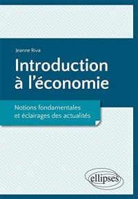 Introduction à l'Économie Notions Fondamentales et Éclairages des Actualités