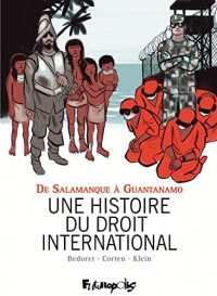 Une histoire du droit international: De Salamanque à Guantanamo