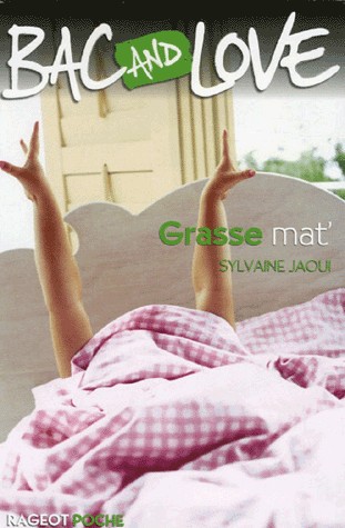 Bac and Love, Tome 2 : Grasse mat'